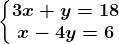 \left\\beginmatrix 3x+y=18\\ x-4y=6\endmatrix\right.